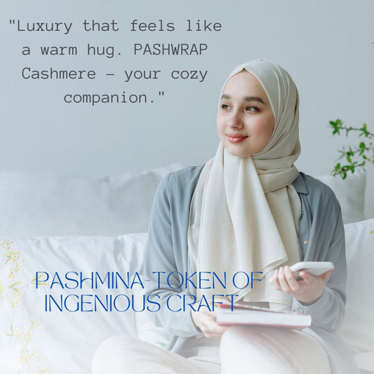 Pashmina - The Token of Ingenious Craft